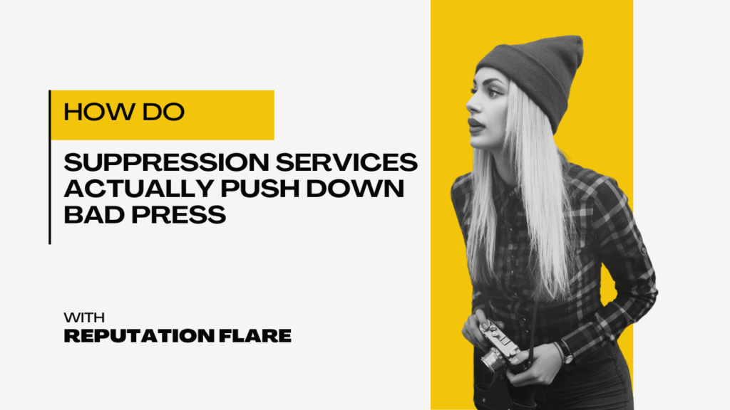How do suppression services actually push down bad press