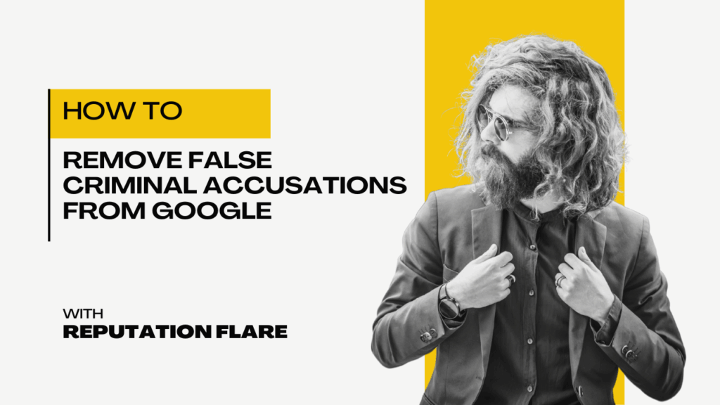 How to Remove False Criminal Accusations from Google