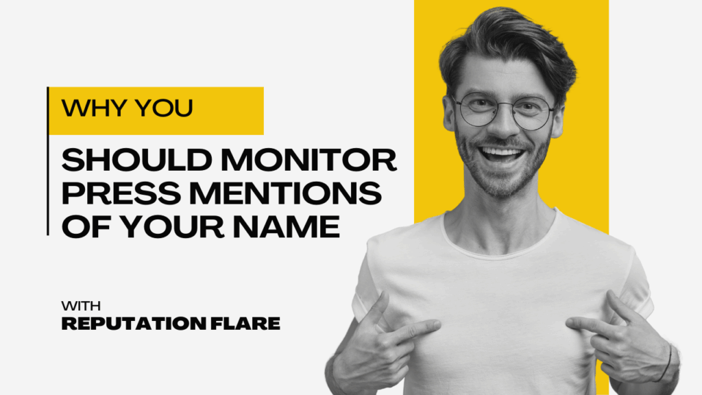 Why You Should Monitor Press Mentions of Your Name