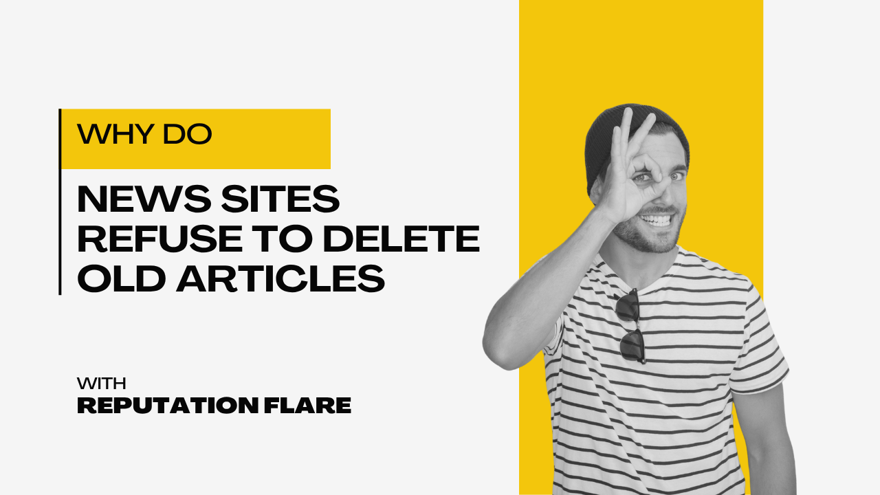 Why do some news sites refuse to delete old articles